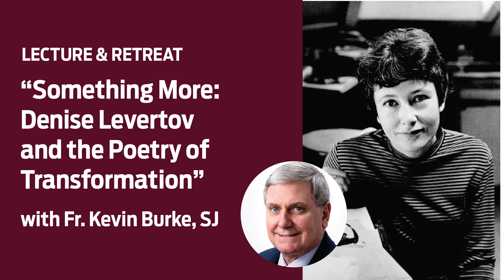 Something More: Denise Levertov and the Poetry of Transformation with Fr. Kevin Burke, SJ